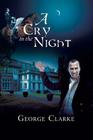 A Cry in the Night By George Clarke Cover Image