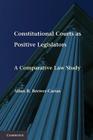 Constitutional Courts as Positive Legislators: A Comparative Law Study By Allan R. Brewer-Carías Cover Image