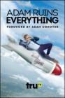 Adam Ruins Everything By Adam Ruins Everything, Adam Conover (Foreword by) Cover Image