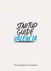 Startup Guide Valencia By Startup Guide (Editor) Cover Image