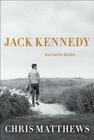Jack Kennedy: Elusive Hero By Chris Matthews Cover Image