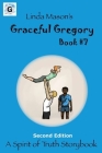 Graceful Gregory Second Edition: Book #7 By Linda C. Mason, Jessica Mulles (Illustrator), Nona J. Mason (Editor) Cover Image