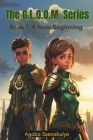 The G.L.O.O.M. Series: Book 1: A New Beginning Cover Image