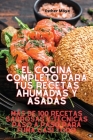 El Cocina Completo Para Tus Recetas Ahumadas Y Asadas Cover Image