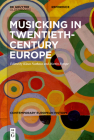 Musicking in Twentieth-Century Europe (Contemporary European History #2) Cover Image