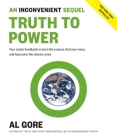 An Inconvenient Sequel: Truth to Power: Your Action Handbook to Learn the Science, Find Your Voice, and Help Solve the Climate Crisis Cover Image