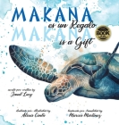 MAKANA es un Regalo / MAKANA is a Gift: A Little Green Sea Turtle's Quest for Identity and Purpose By Janet Lucy, Alexis Cantu (Illustrator), Marcos Martinez (Translator) Cover Image