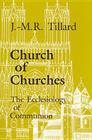 Church of Churches: The Ecclesiology of Communion Cover Image