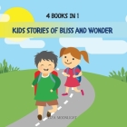 Kids Stories of Bliss and Wonder: 4 Books in 1 By Liza Moonlight Cover Image
