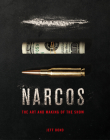 The Art and Making of Narcos By Jeff Bond Cover Image