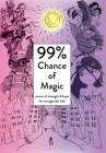 99% Chance of Magic: Stories of Strength and Hope for Transgender Kids Cover Image