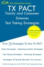 TX PACT Family and Consumer Sciences - Test Taking Strategies: TX PACT 721 Exam - Free Online Tutoring - New 2020 Edition - The latest strategies to p By Jcm-Tx Pact Test Preparation Group Cover Image