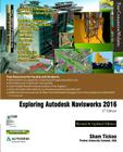 Exploring Autodesk Navisworks 2016, 3rd Edition By Cadcim Technologies, Prof Sham Tickoo Purdue Univ Cover Image