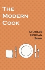The Modern Cook By Charles Herman Senn Cover Image