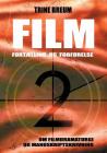 Film - Fortælling og forførelse: om filmdramaturgi og manuskriptskrivning By Trine Breum Cover Image