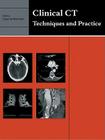 Clinical CT: Techniques and Practice By Suzanne Henwood (Editor) Cover Image