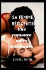 Sa femme réticente: une romance entre lesbiennes By Lovell Smith Cover Image