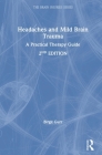 Headaches and Mild Brain Trauma: A Practical Therapy Guide (Brain Injuries) By Birgit Gurr Cover Image