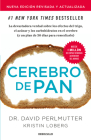 Cerebro de pan (Edición actualizada) / Grain Brain: The Surprising Truth About Wheat, Carbs, and Sugar Cover Image