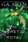 The Heretic Royal (The Scarred Earth Saga #3) Cover Image