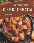 202 Yummy Comfort Food Stew Recipes: An One-of-a-kind Yummy Comfort Food Stew Cookbook By Sheena Smith Cover Image