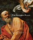 The Invisible Fugue By Ellen Hinsey Cover Image