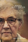 Nadia Boulanger: War Years in America and Her Last Decades Cover Image