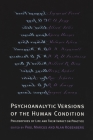 Psychoanalytic Versions of the Human Condition: Philosophies of Life and Their Impact on Practice By Paul R. Marcus (Editor), Alan Rosenberg (Editor) Cover Image
