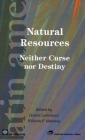 Natural Resources: Neither Curse Nor Destiny (Latin American Development Forum) Cover Image