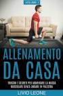 Allenamento da casa: Trucchi e segreti per aumentare la massa muscolare senza andare in palestra (allenamento a corpo libero, addominali, e Cover Image