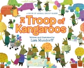 A Troop of Kangaroos: A Book of Animal Group Names By Lisa Mundorff, Lisa Mundorff (Illustrator) Cover Image