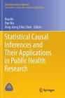 Statistical Causal Inferences and Their Applications in Public Health Research By Hua He (Editor), Pan Wu (Editor), Chen (Editor) Cover Image