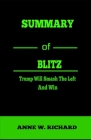 SUMMARY Of BLITZ: Trump Will Smash The Left And Win By Anne W. Richard Cover Image