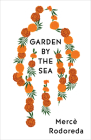 Garden by the Sea By Mercè Rodoreda, Martha Tennent (Translator) Cover Image