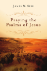 Praying the Psalms of Jesus Cover Image