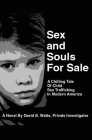 Sex and Souls For Sale: A Chilling Tale of Child Sex Trafficking in Modern America Cover Image