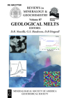 Geological Melts (Reviews in Mineralogy & Geochemistry #87) By Daniel R. Neuville (Editor), Grant S. Henderson (Editor), Donald B. Dingwell (Editor) Cover Image
