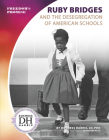 Ruby Bridges and the Desegregation of American Schools By Duchess Harris Jd Phd, Tom Head (With) Cover Image