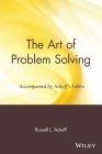 The Art of Problem Solving: Accompanied by Ackoff's Fables By Russell Lincoln Ackoff, Ackoff Cover Image