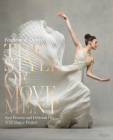 The Style of Movement: Fashion & Dance By Ken Browar, Deborah Ory, Valentino (Foreword by), Pamela Golbin (Introduction by) Cover Image