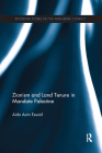 Zionism and Land Tenure in Mandate Palestine (Routledge Studies on the Arab-Israeli Conflict) Cover Image