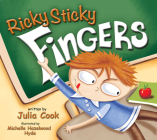 Ricky Sticky Fingers By Julia Cook, Michelle Hazelwood Hyde (Illustrator) Cover Image
