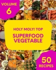 Holy Moly! Top 50 Superfood Vegetable Recipes Volume 6: Home Cooking Made Easy with Superfood Vegetable Cookbook! By Jennifer P. Durkin Cover Image