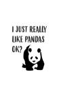 I Just Really Like Pandas: Just A Girl Who Loves Pandas Notebook - Best Cutest Panda Ever Bear Doodle Diary Book Gift For Girls Who Love Super Ad By Like Pandas Cover Image