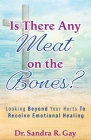 Is There Any Meat on the Bones? By Sandra Gay Cover Image