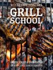 Grill School: 150+ Recipes & Essential Lessons for Cooking on Fire By David Joachim, Andrew Schloss Cover Image