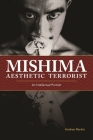 Mishima, Aesthetic Terrorist: An Intellectual Portrait By Andrew Rankin Cover Image