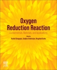 Oxygen Reduction Reaction: Fundamentals, Materials, and Applications Cover Image