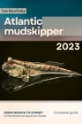 Atlantic mudskipper: From Novice to Expert. Comprehensive Aquarium Fish Guide Cover Image
