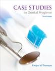 Case Studies in Dental Hygiene By Evelyn Thomson Cover Image